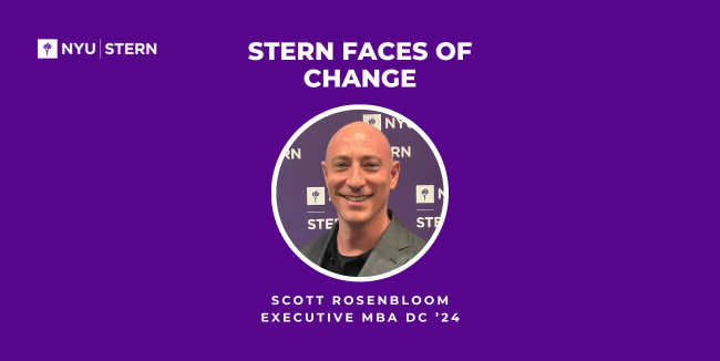 A violet graphic that says: "Stern Faces of Change, Scott Rosenbloom, Executive MBA DC ‘24" and includes a headshot.